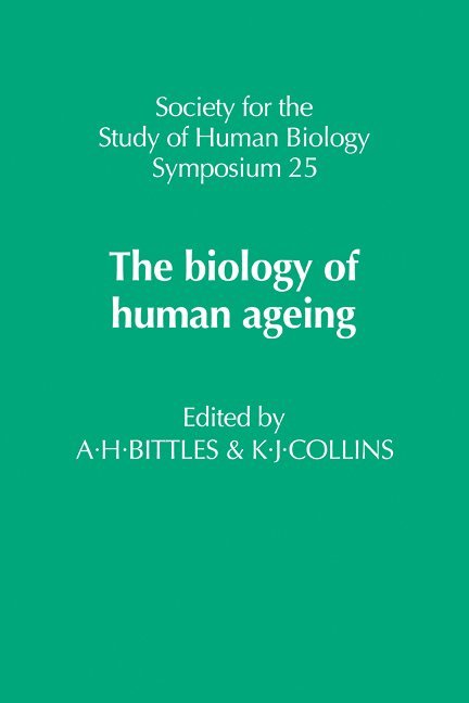 A. H. Bittles, K. J. Collins, A. H. Bittles - The Biology of Human Ageing, Häftad
