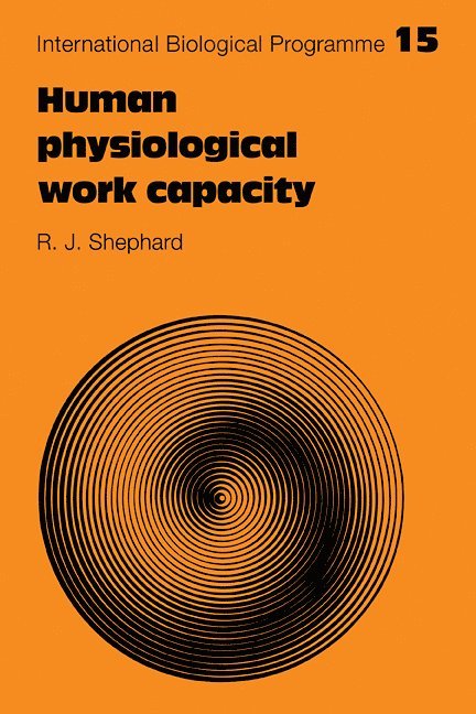 R. J. Shephard - Human Physiological Work Capacity, Häftad
