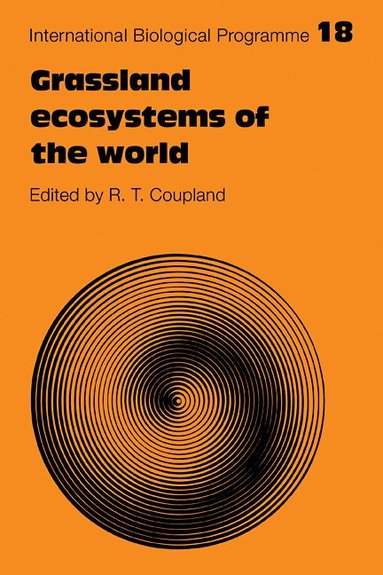 R. T. Coupland - Grassland Ecosystems of the World: Analysis of Grasslands and their Uses, Häftad