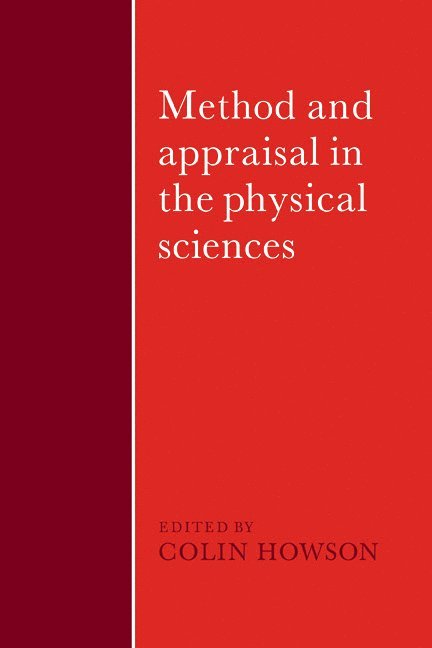 Method and Appraisal in the Physical Sciences 1