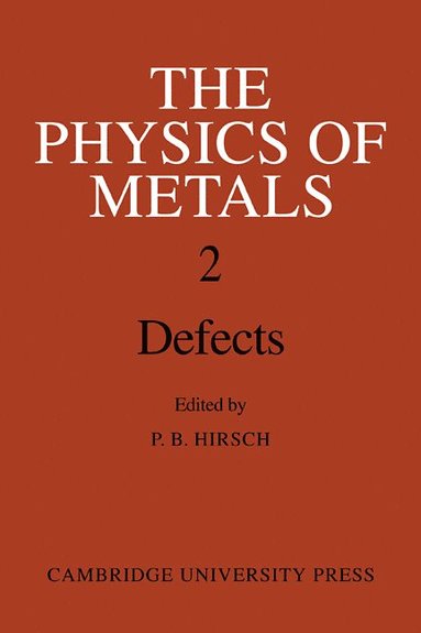 bokomslag The Physics of Metals: Volume 2, Defects