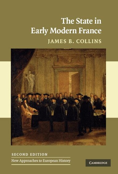James B. Collins - The State in Early Modern France, Inbunden