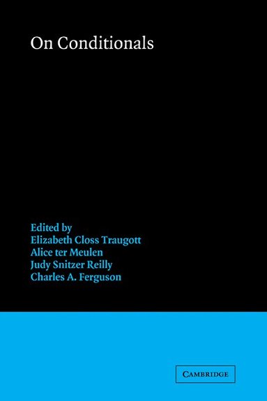 Elizabeth Closs Traugott, Alice Ter Meulen, Judy Snitzer Reilly, Charles A. Ferguson, Elizabeth Closs Traugott, Alice Ter Meulen - On Conditionals, Häftad