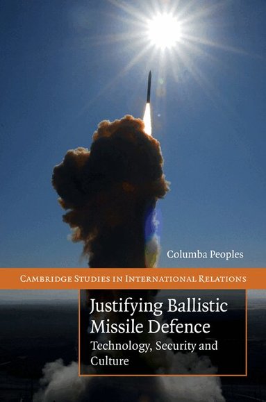 Columba Peoples - Justifying Ballistic Missile Defence, Inbunden