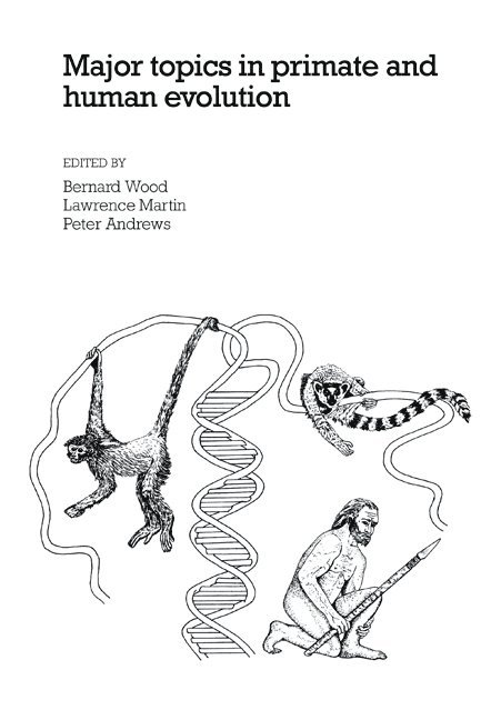 Bernard A. Wood, Lawrence B. Martin, Peter Andrews - Major Topics in Primate and Human Evolution, Häftad