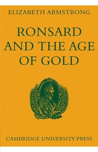 bokomslag Ronsard and the Age of Gold