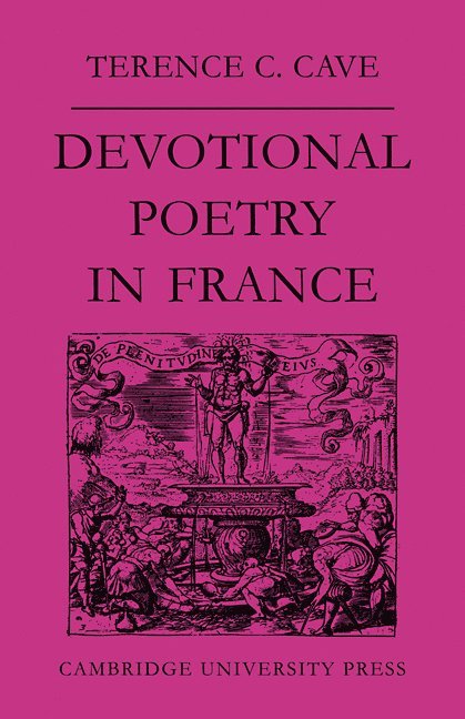 Cave, Terence C. Cave, Cave Cave - Devotional Poetry in France c.1570-1613, Häftad