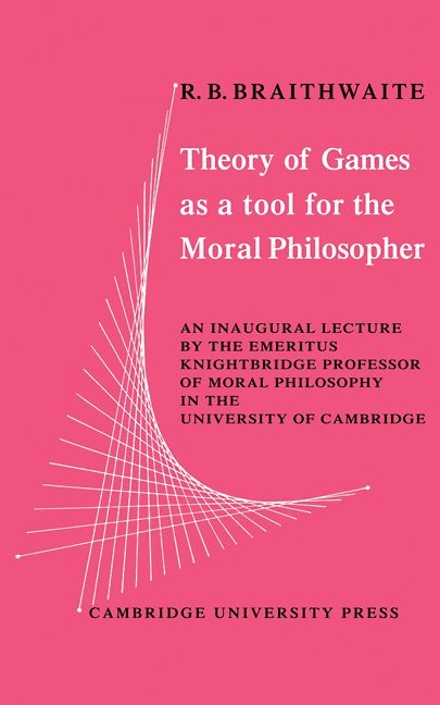 Theory of Games as a Tool for the Moral Philosopher 1