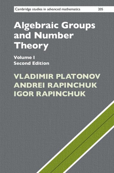 Vladimir Platonov, Andrei Rapinchuk, Igor Rapinchuk - Algebraic Groups and Number Theory: Volume 1, Inbunden