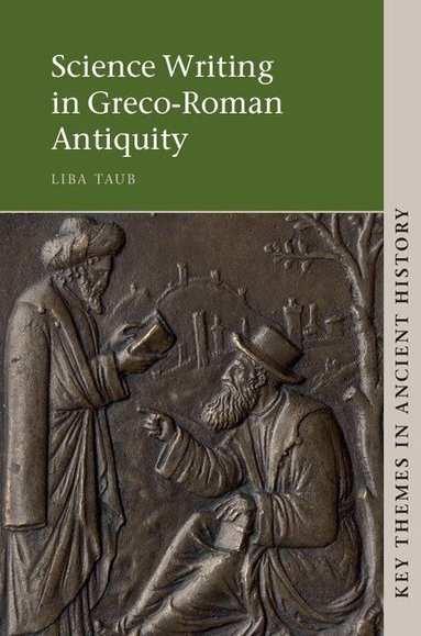 Liba Taub - Science Writing in Greco-Roman Antiquity, Inbunden