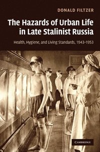 bokomslag The Hazards of Urban Life in Late Stalinist Russia