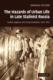 Donald Filtzer, Donald (University of East London) Filtzer - Hazards of Urban Life in Late Stalinist Russia, Inbunden
