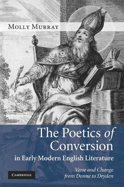 The Poetics of Conversion in Early Modern English Literature 1