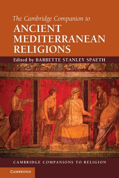 Barbette Stanley Spaeth - The Cambridge Companion to Ancient Mediterranean Religions, Inbunden