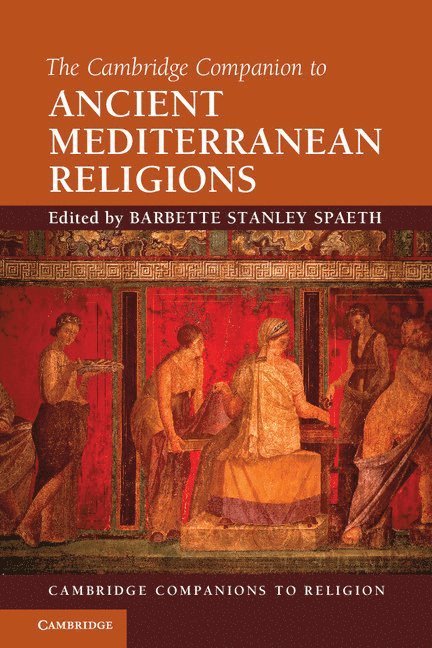 Barbette Stanley Spaeth - The Cambridge Companion to Ancient Mediterranean Religions, Inbunden