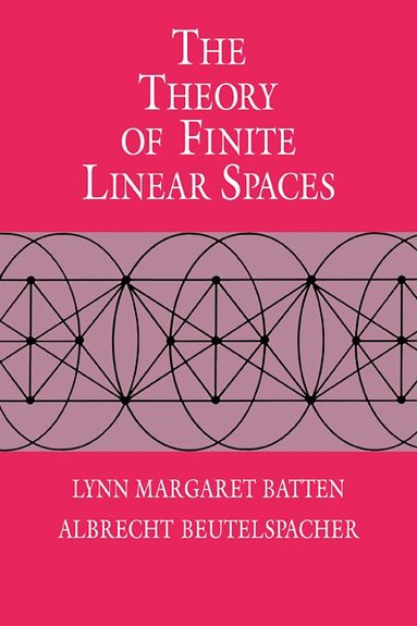 Lynn Margaret Batten, Albrecht Beutelspacher - The Theory of Finite Linear Spaces, Häftad
