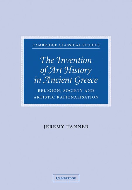 The Invention of Art History in Ancient Greece 1