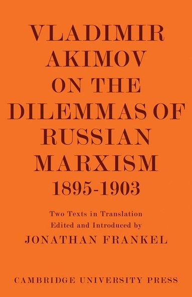 bokomslag Vladimir Akimov on the Dilemmas of Russian Marxism 1895-1903