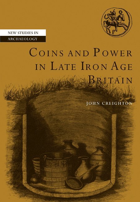 John Creighton, John (University of Reading) Creighton - Coins and Power in Late Iron Age Britain, Häftad