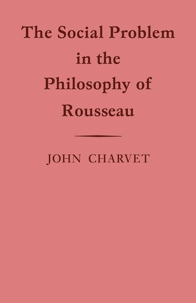 bokomslag The Social Problem in the Philosophy of Rousseau