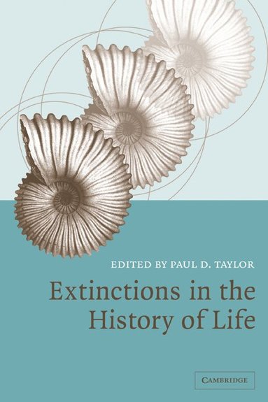Paul D. Taylor - Extinctions in the History of Life, Häftad