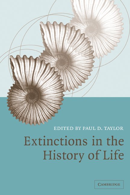 Paul D. Taylor, London) Taylor, Paul D. (Natural History Museum, Taylor Paul D. - Extinctions in the History of Life, Häftad