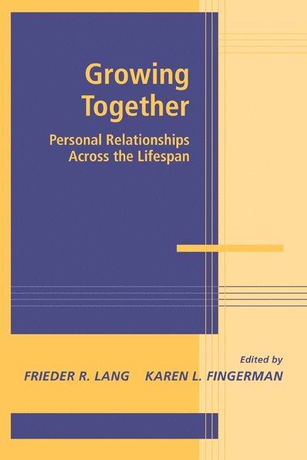 Frieder R. Lang, Karen L. Fingerman, Germany) Lang, Frieder R. (Martin Luther-Universitat Halle-Wittenburg, Indiana) Fingerman, Karen L. (Purdue University, PhD Fingerman, Karen L., Frieder R. Lang - Growing Together, Häftad