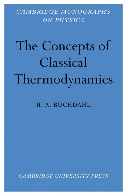 The Concepts of Classical Thermodynamics 1