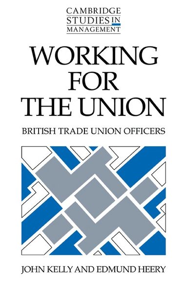 John Kelly, Edmund Heery - Working for the Union, Häftad