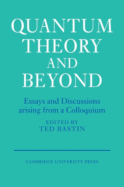 Quantum Theory and Beyond