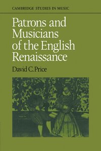 bokomslag Patrons and Musicians of the English Renaissance