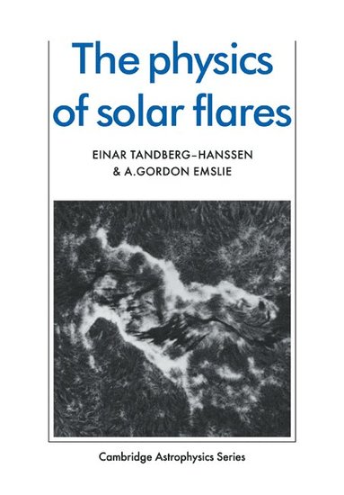 bokomslag The Physics of Solar Flares