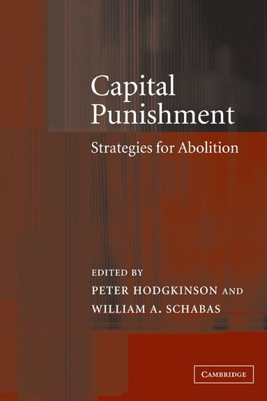 Peter Hodgkinson, William A. Schabas - Capital Punishment, Häftad