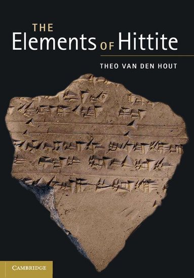 Theo van den Hout - The Elements of Hittite, Inbunden