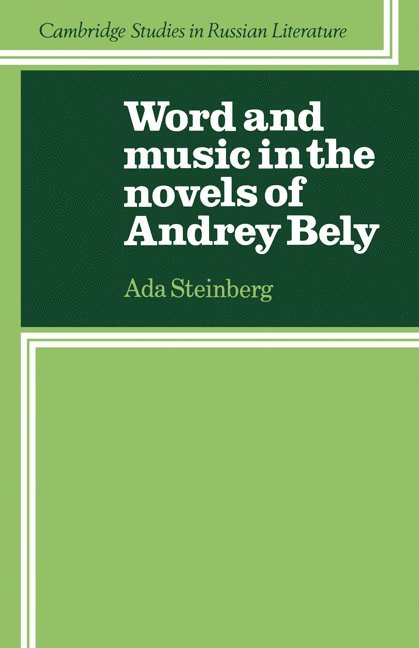 Word and Music in the Novels of Andrey Bely 1