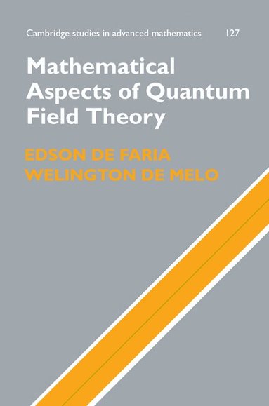 Edson de Faria, Welington de Melo - Mathematical Aspects of Quantum Field Theory, Inbunden