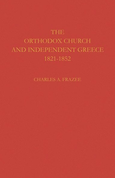 bokomslag The Orthodox Church and Independent Greece 1821-1852