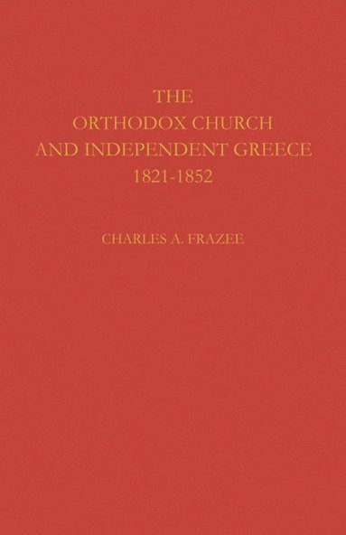 bokomslag The Orthodox Church and Independent Greece 1821-1852