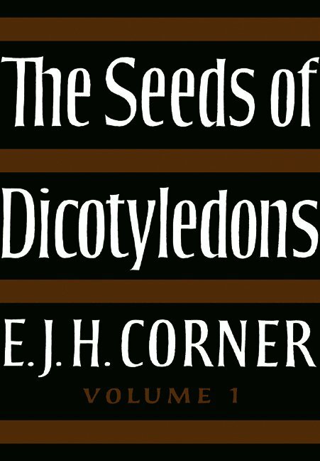 E. J. H. Corner, F. R. S Corner, E. J. H., Corner E. J. H. - The Seeds of Dicotyledons, Häftad