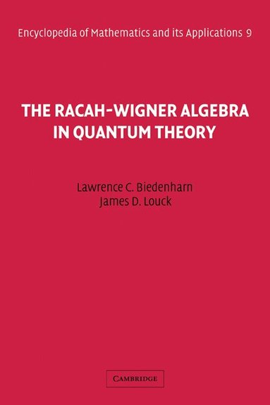 L. C. Biedenharn, J. D. Louck - The Racah-Wigner Algebra in Quantum Theory, Häftad