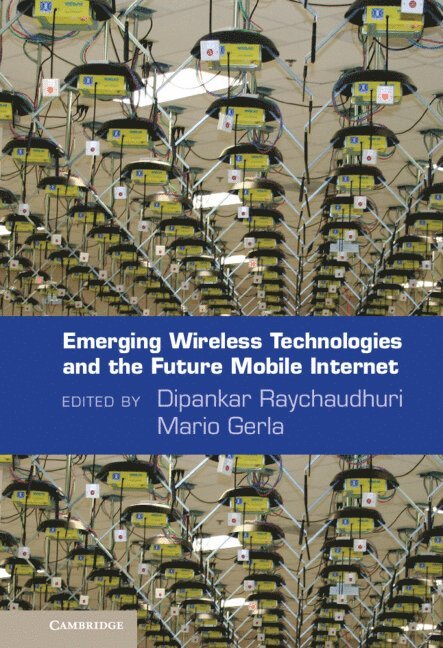 Emerging Wireless Technologies and the Future Mobile Internet 1