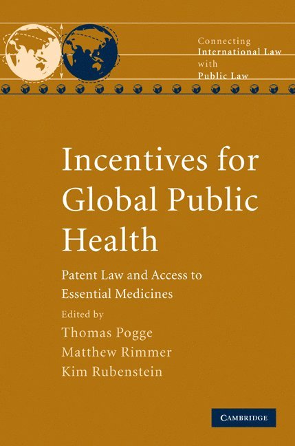 Thomas Pogge, Matthew Rimmer, Kim Rubenstein, Connecticut) Pogge, Thomas (Yale University, Canberra) Rimmer, Matthew (Australian National University, Canberra) Rubenstein, Kim (Australian National University - Incentives for Global Public Health, Inbunden