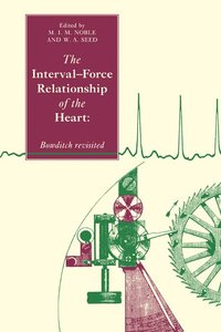 bokomslag The Interval-Force Relationship of the Heart