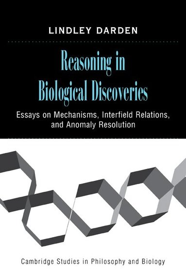 Lindley Darden - Reasoning in Biological Discoveries, Häftad