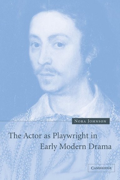 bokomslag The Actor as Playwright in Early Modern Drama