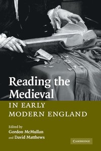 bokomslag Reading the Medieval in Early Modern England