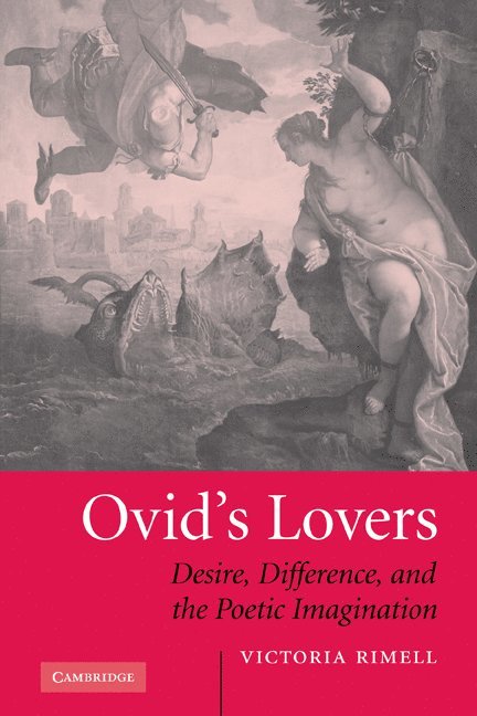 Victoria Rimell, Italy) Rimell, Victoria (Associate Professor in Latin Language and Literature, Universita degli Studi di Roma 'La Sapienza', Rimell Victoria - Ovid's Lovers, Häftad