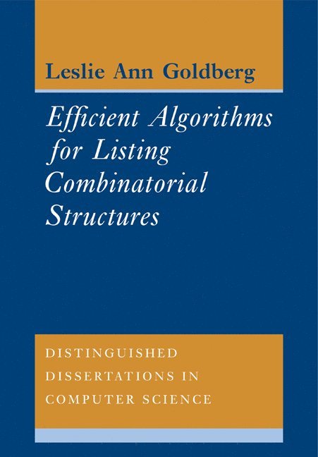 Leslie Ann Goldberg, Peru) Goldberg, Leslie Ann (Sandia National Laboratories, Goldberg Leslie Ann - Efficient Algorithms for Listing Combinatorial Structures, Häftad