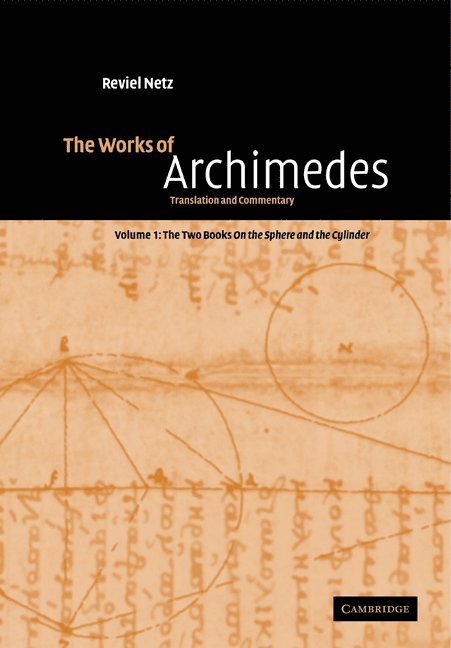 Archimedes, Reviel Netz - Works of Archimedes: Volume 1, The Two Books On the Sphere and the Cylinder, Häftad