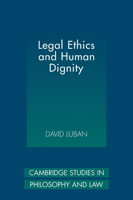 Legal Ethics and Human Dignity 1